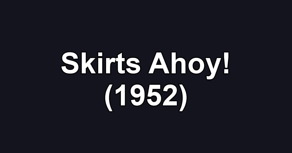 Skirts Ahoy! (1952)