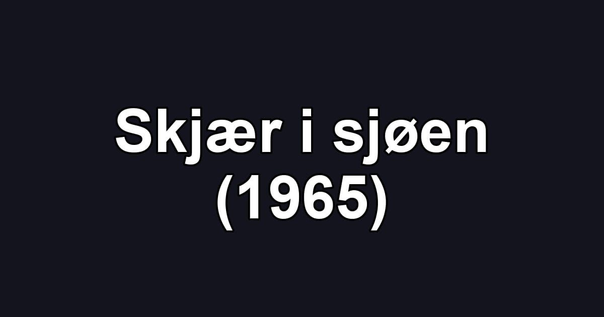Skjær i sjøen (1965)
