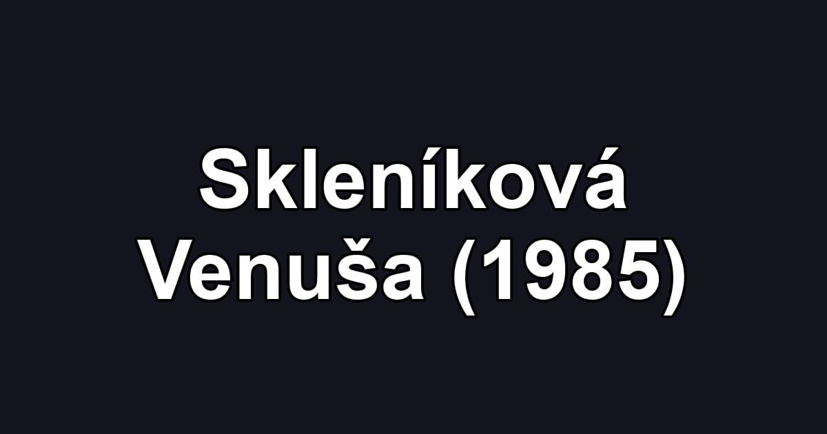 Skleníková Venuša (1985)
