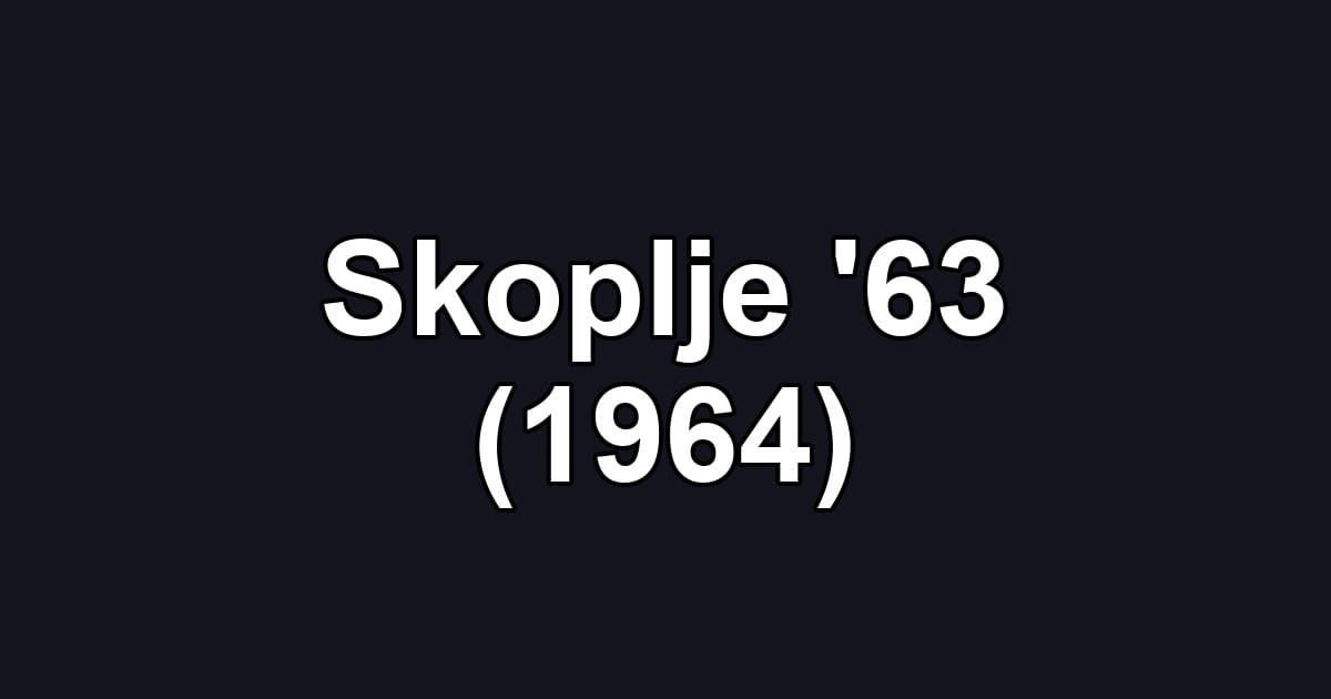 Skoplje '63 (1964)