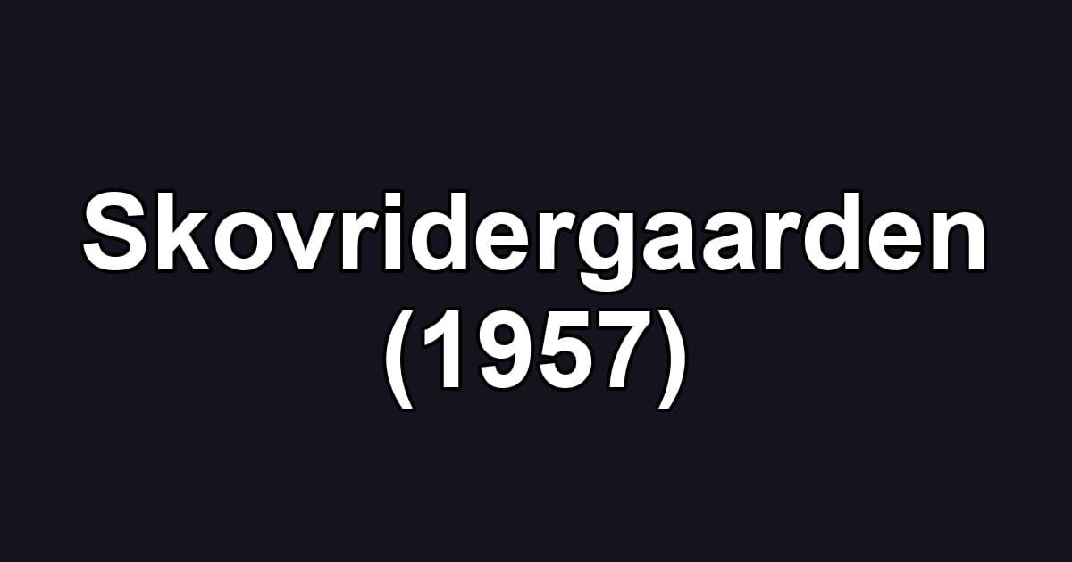 Skovridergaarden (1957)