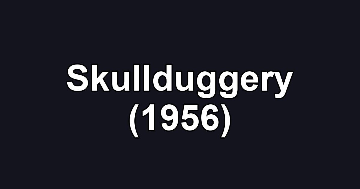 Skullduggery (1956)