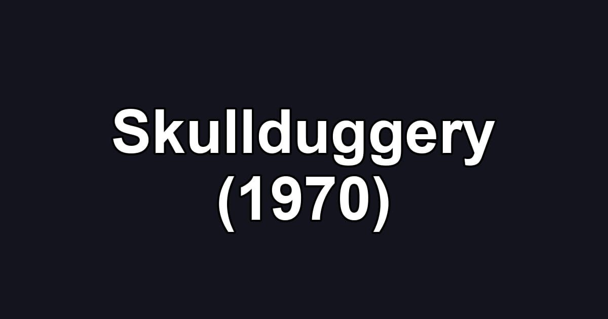 Skullduggery (1970)