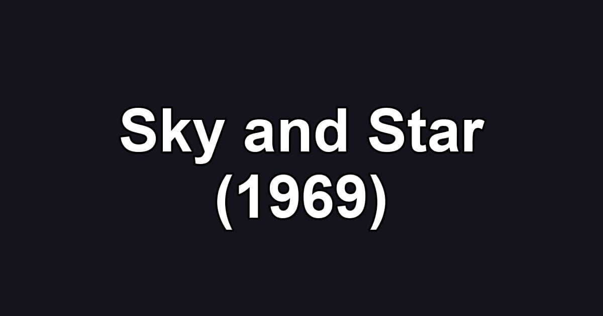 Sky and Star (1969)
