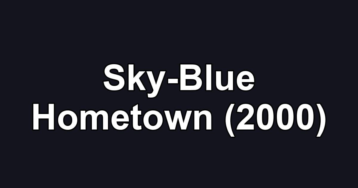 Sky-Blue Hometown (2000)
