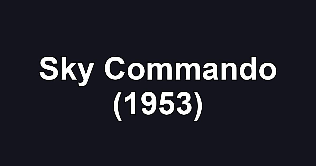 Sky Commando (1953)