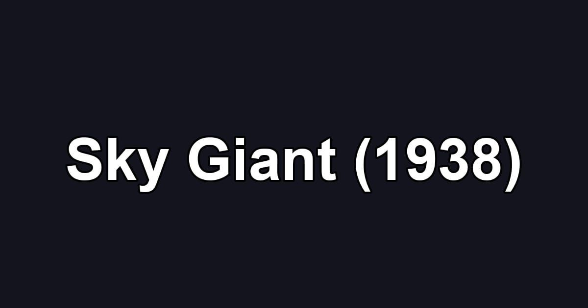 Sky Giant (1938)