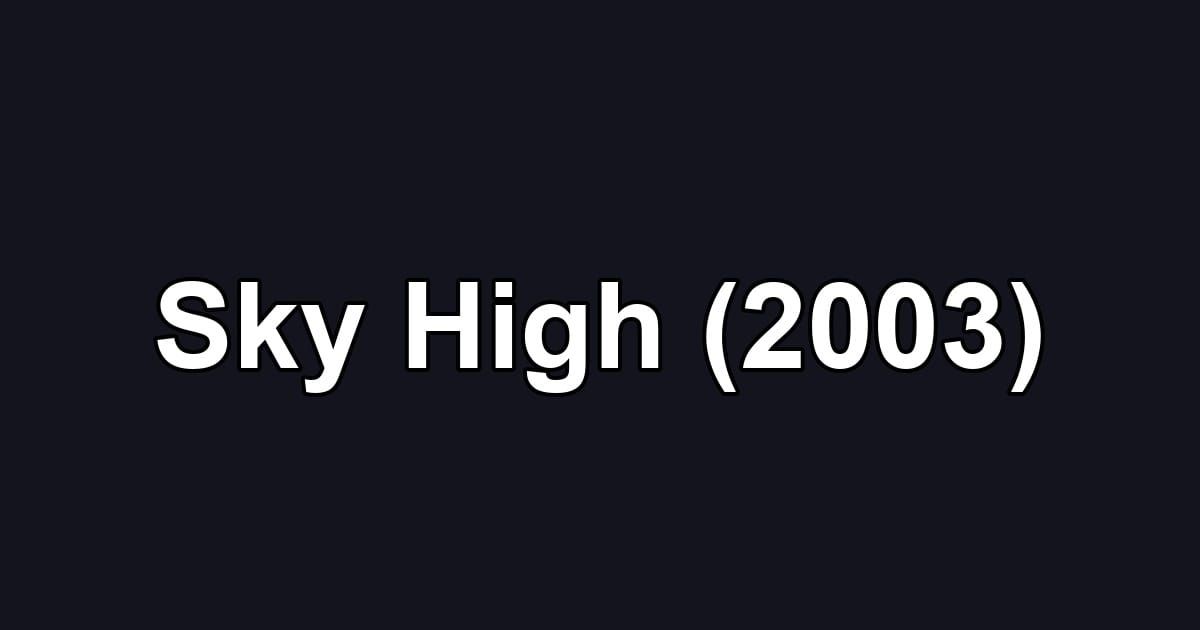 Sky High (2003)