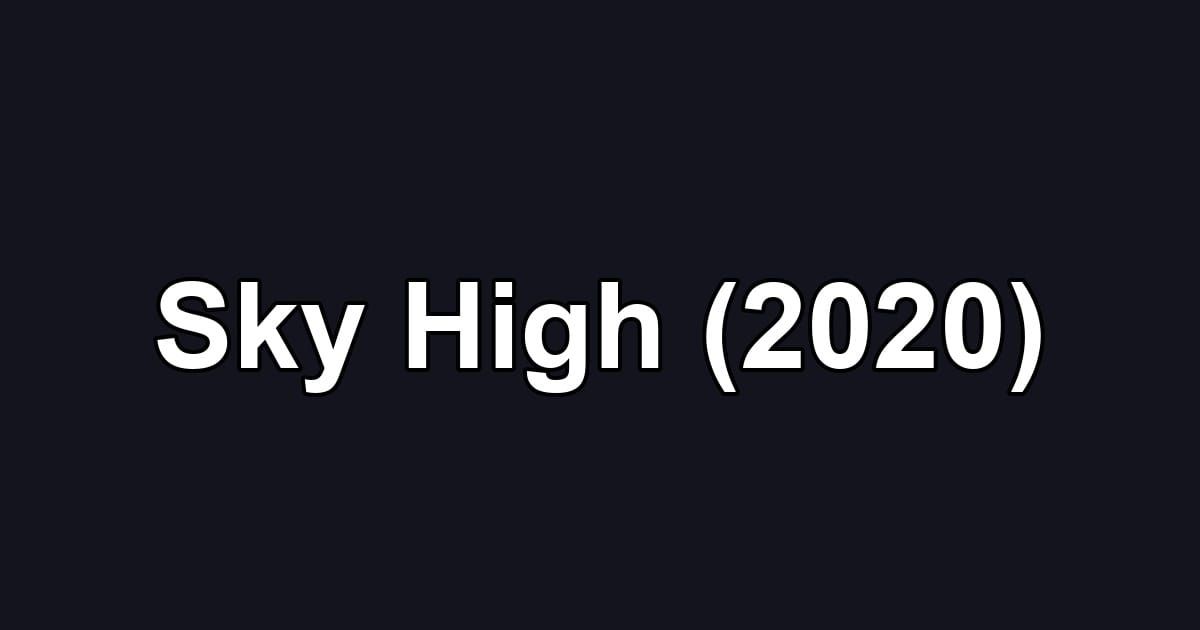 Sky High (2020)