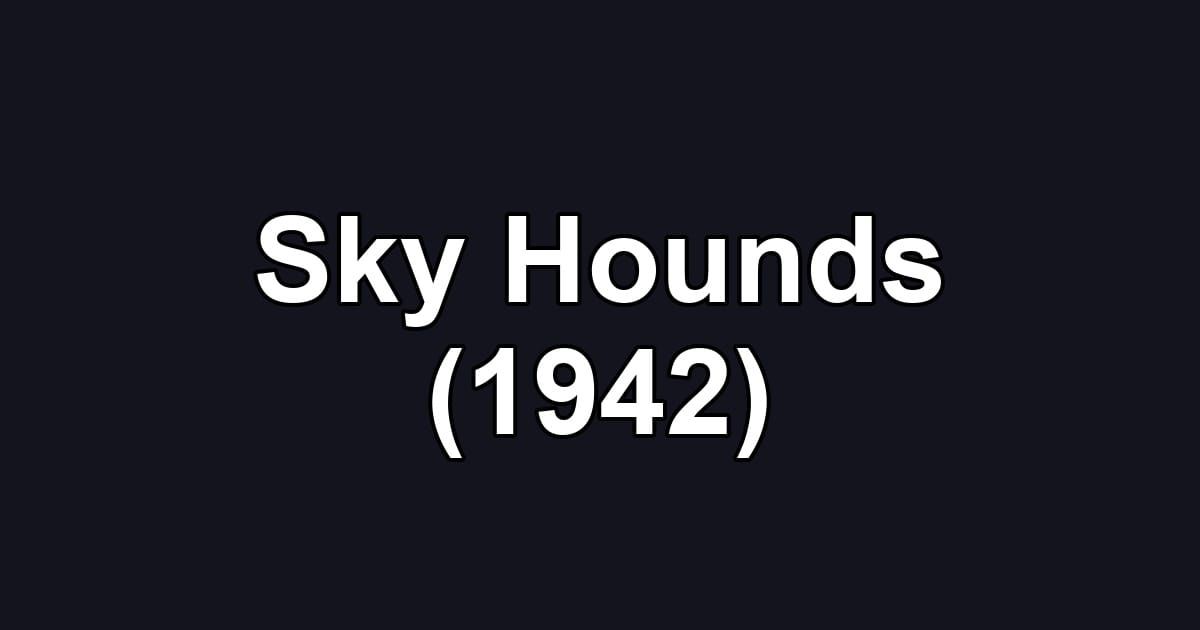 Sky Hounds (1942)