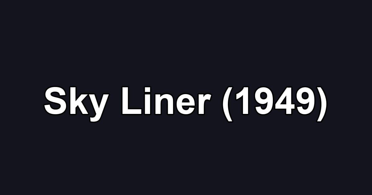 Sky Liner (1949)