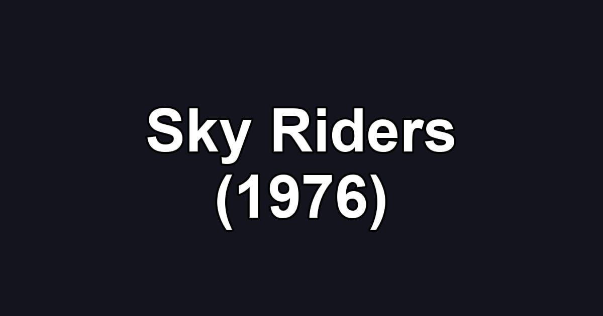 Sky Riders (1976)
