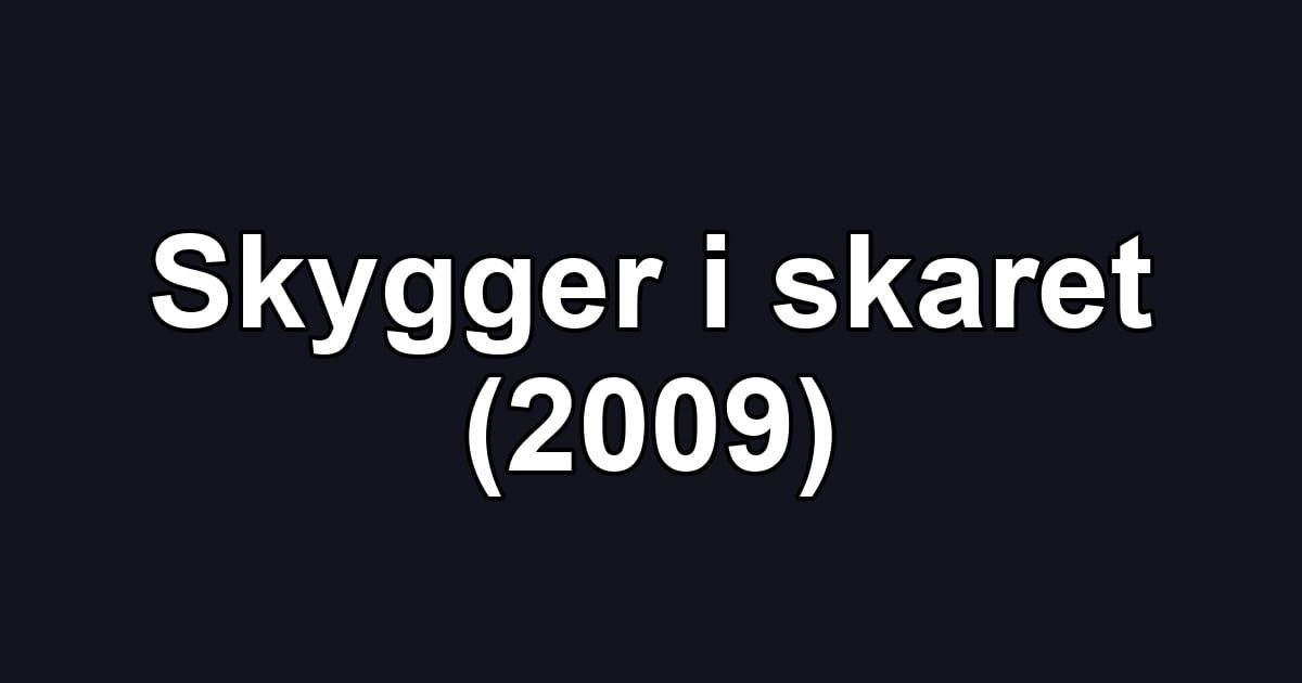 Skygger i skaret (2009)