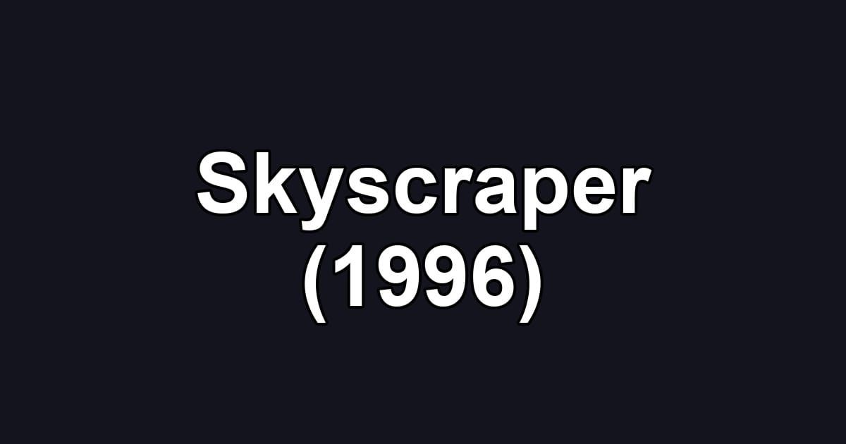 Skyscraper (1996)