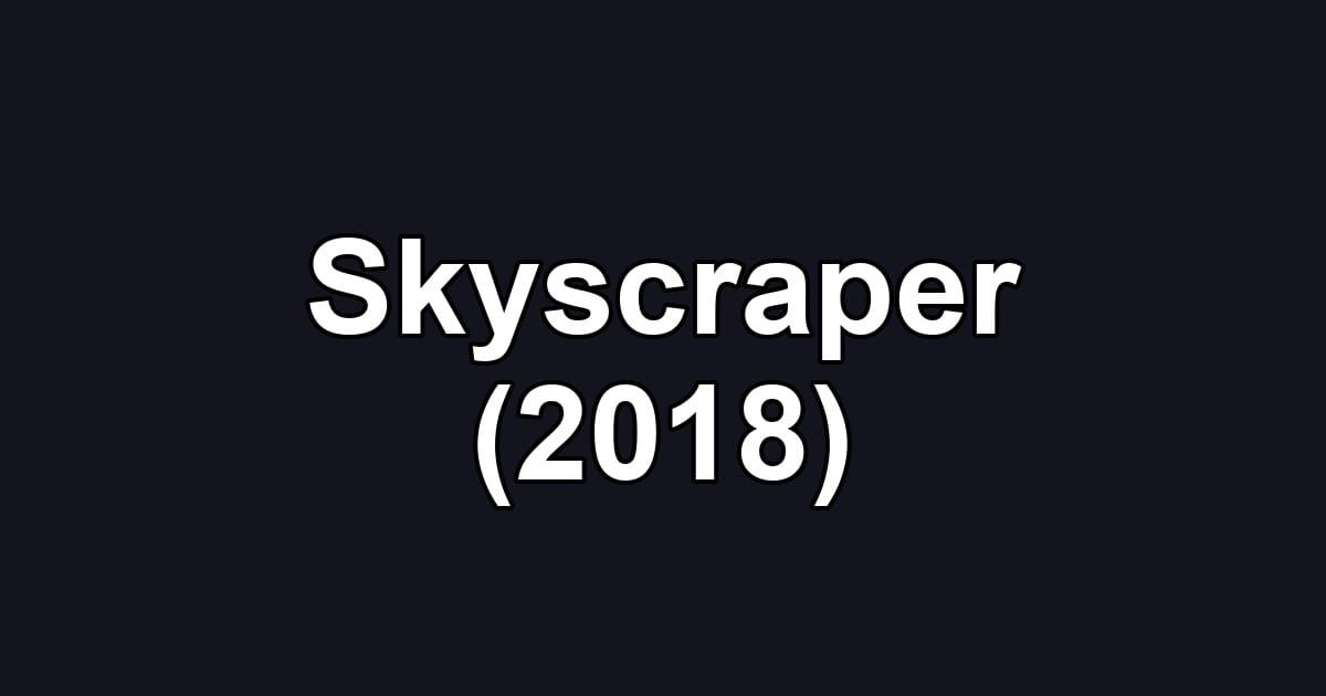 Skyscraper (2018)