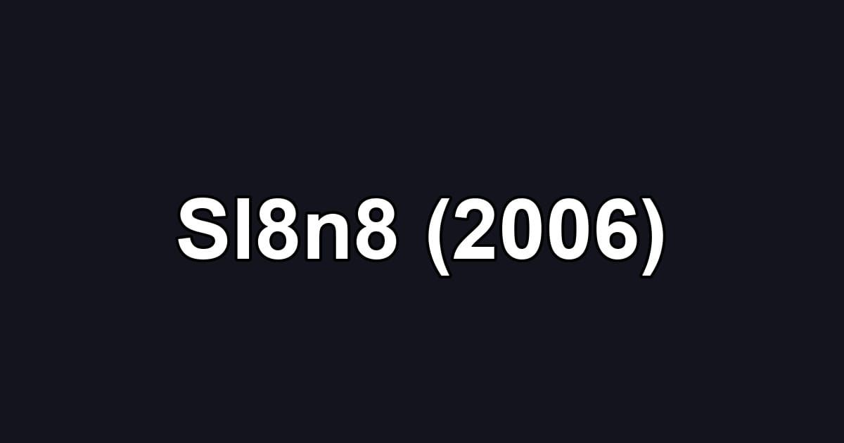 Sl8n8 (2006)