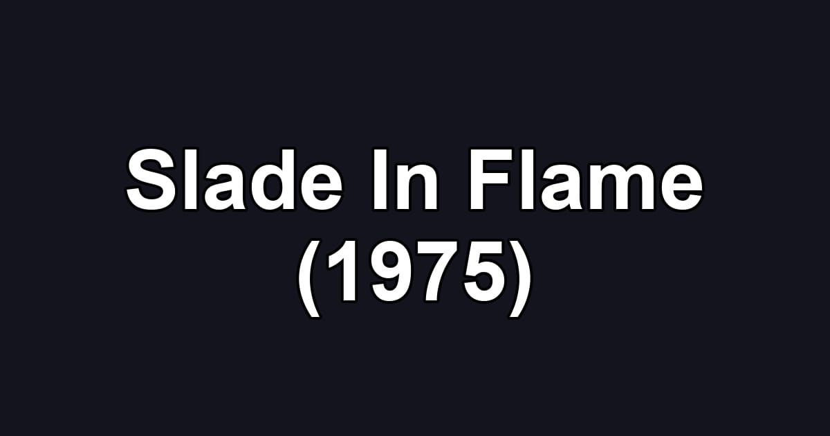Slade In Flame (1975)