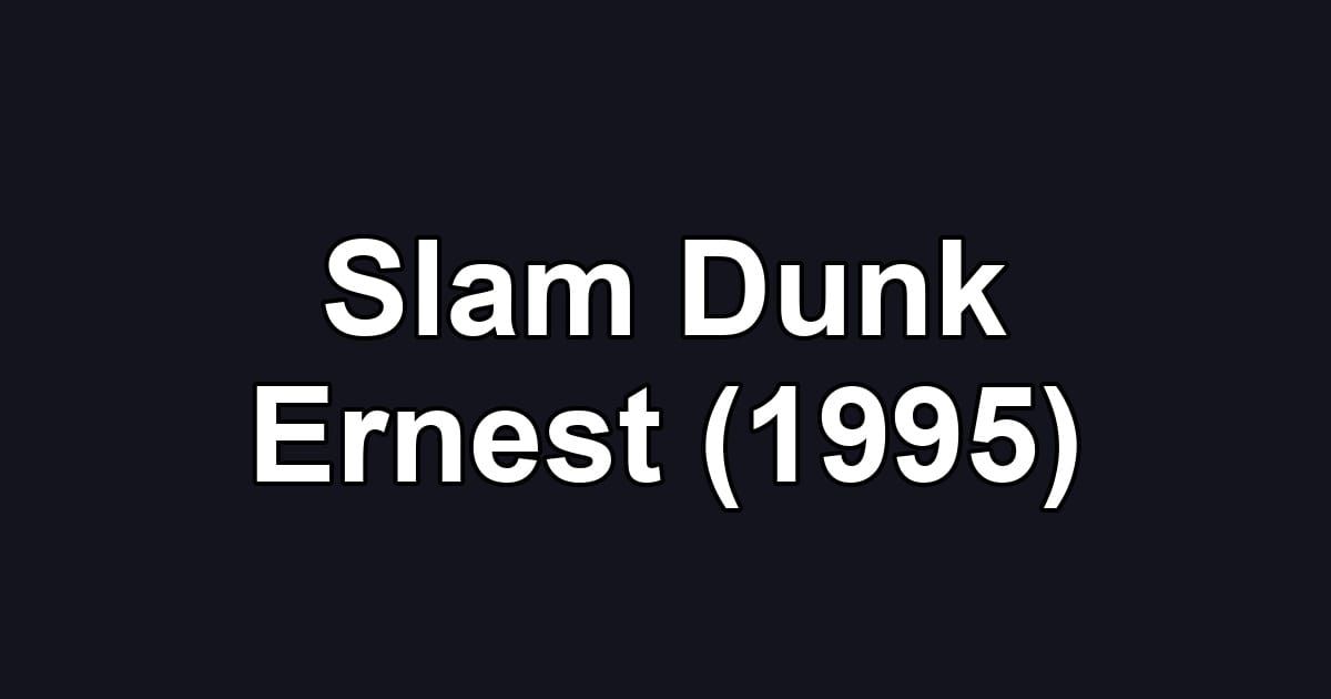 Slam Dunk Ernest (1995)