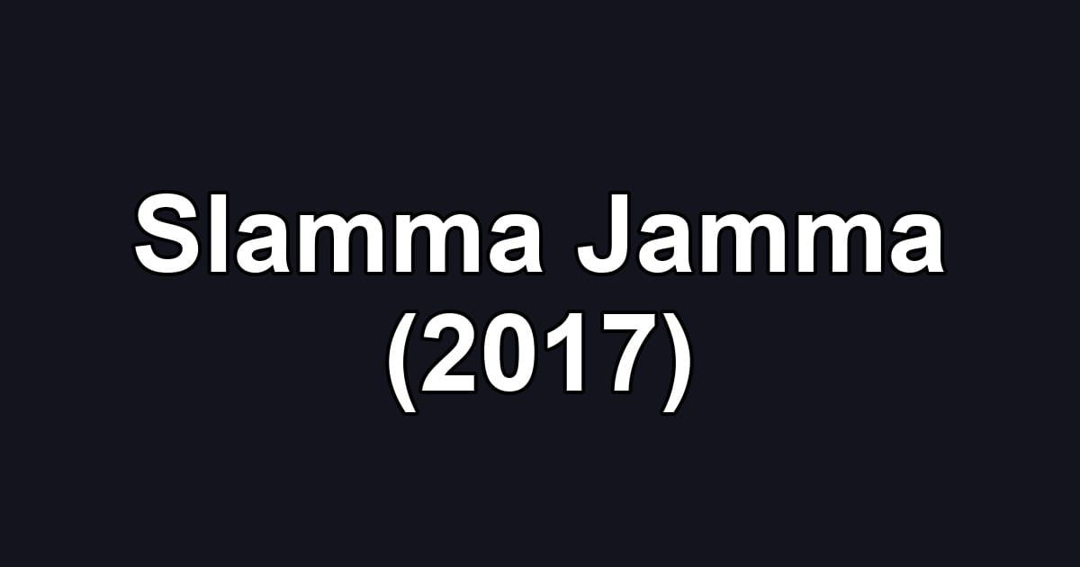 Slamma Jamma (2017)
