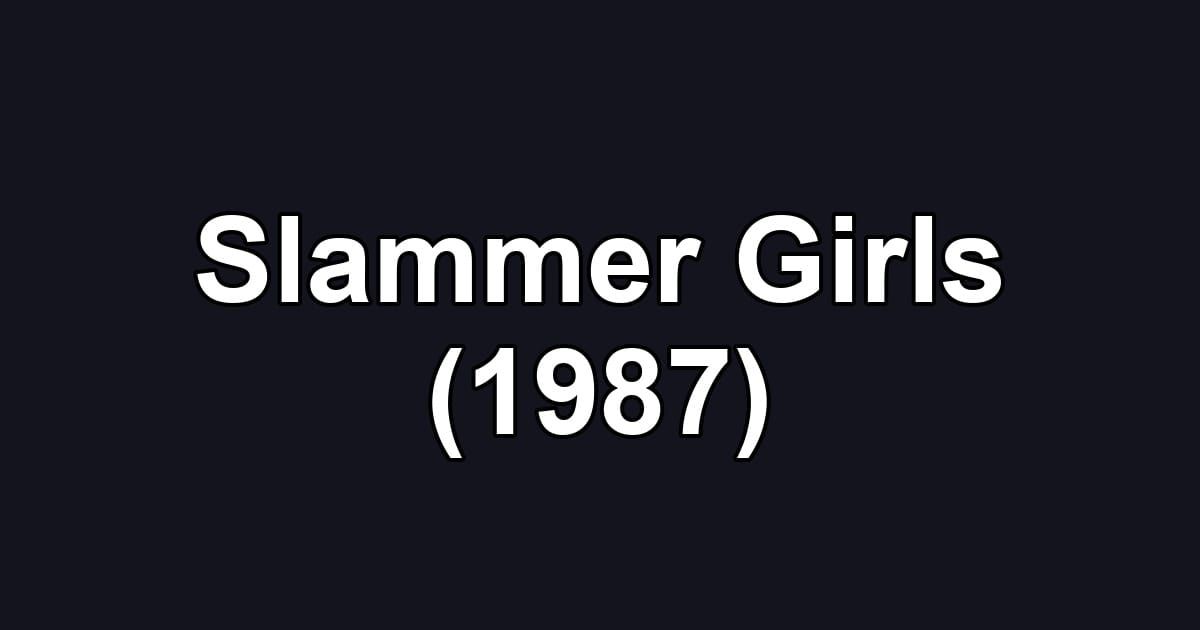 Slammer Girls (1987)
