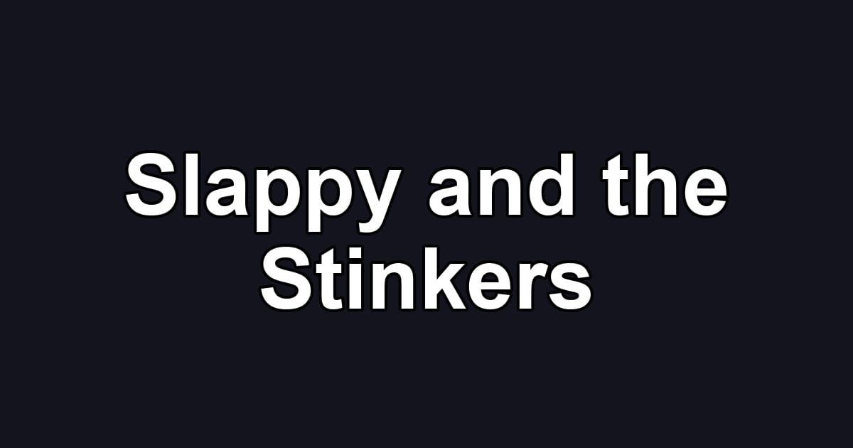 Slappy and the Stinkers