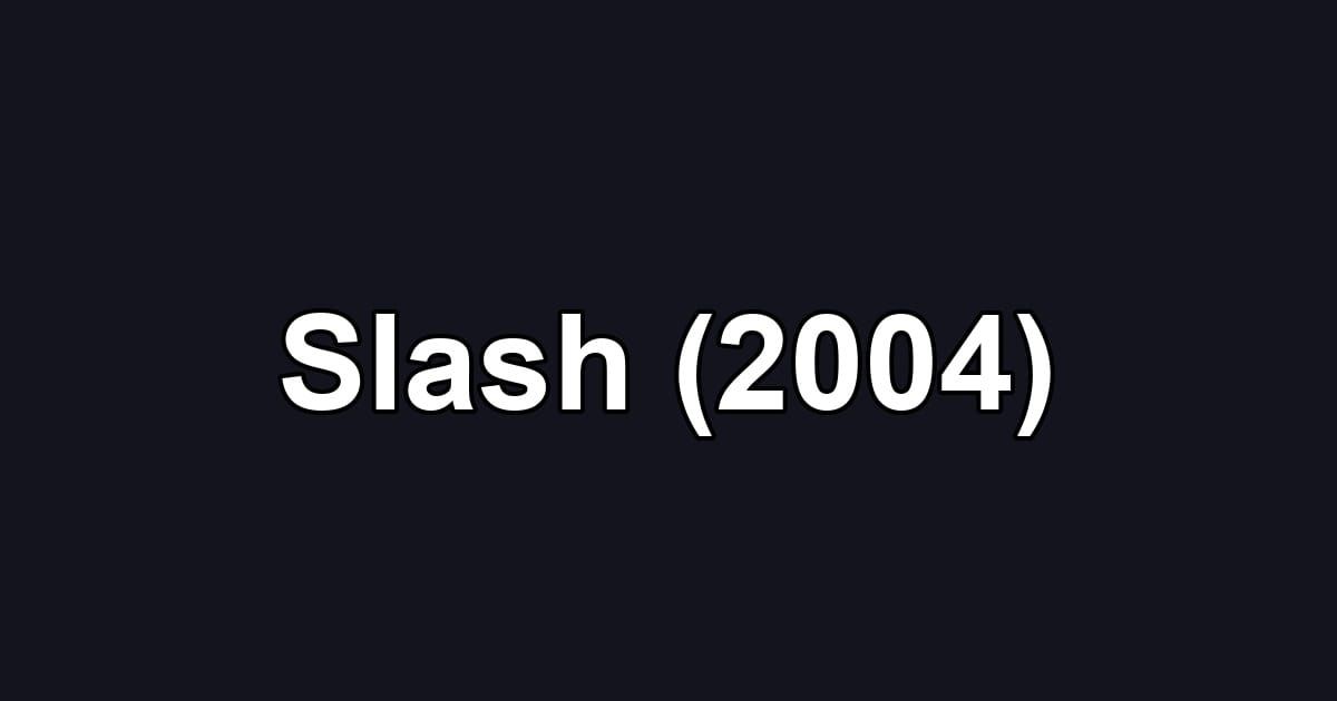 Slash (2004)