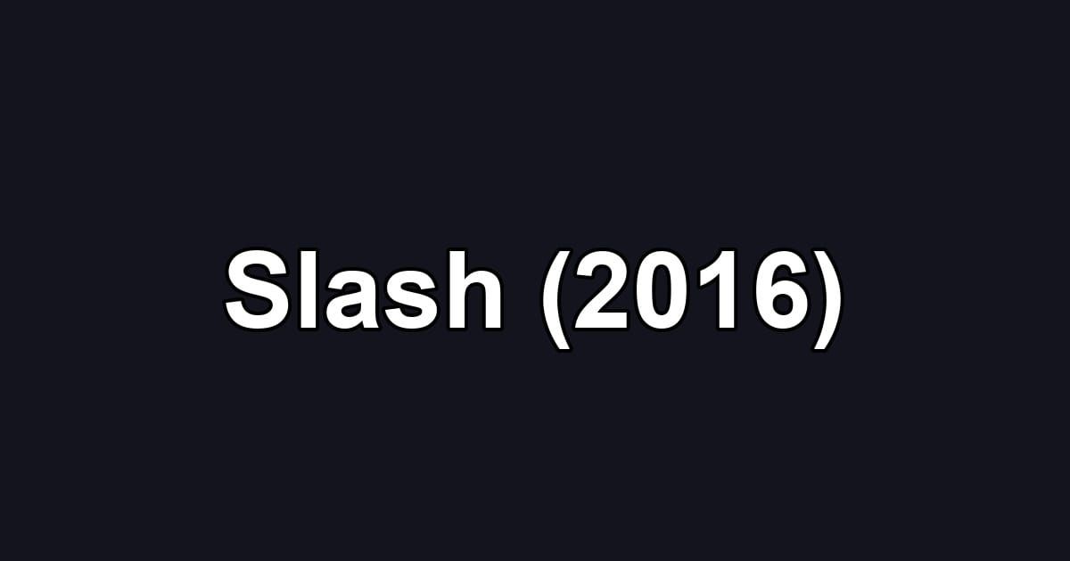 Slash (2016)
