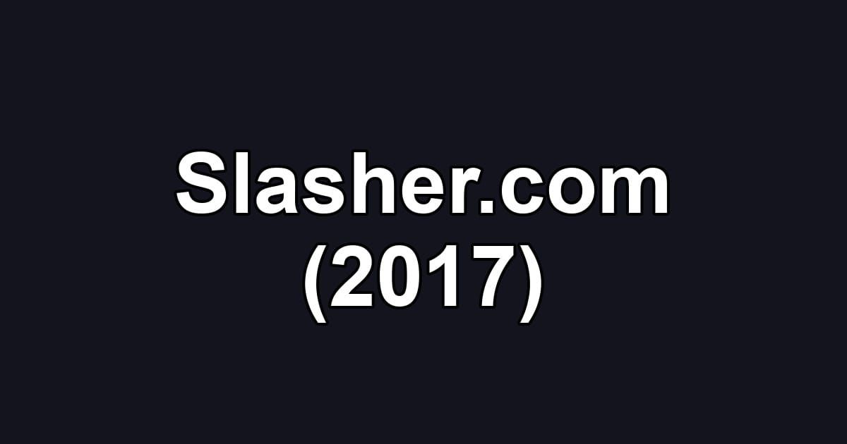 Slasher.com (2017)