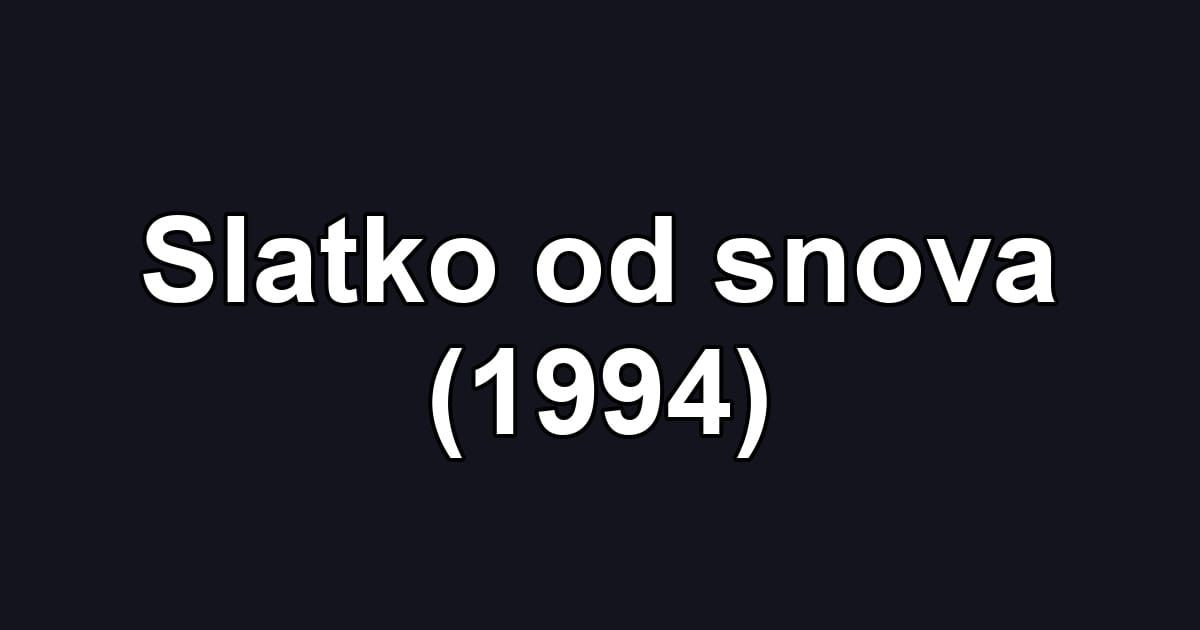 Slatko od snova (1994)