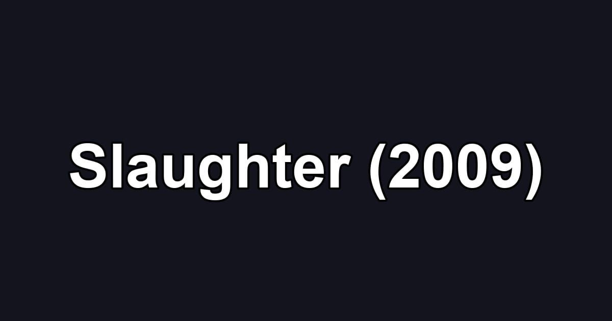 Slaughter (2009)