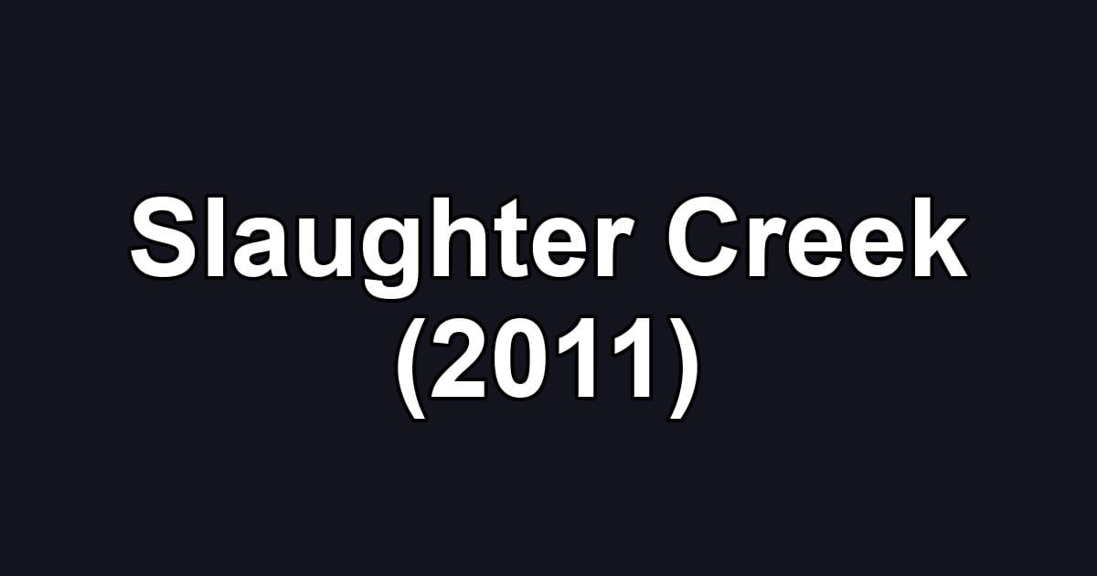 Slaughter Creek (2011)
