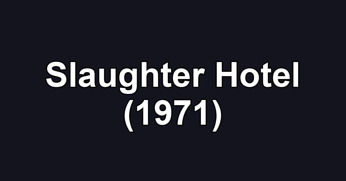 Slaughter Hotel (1971)