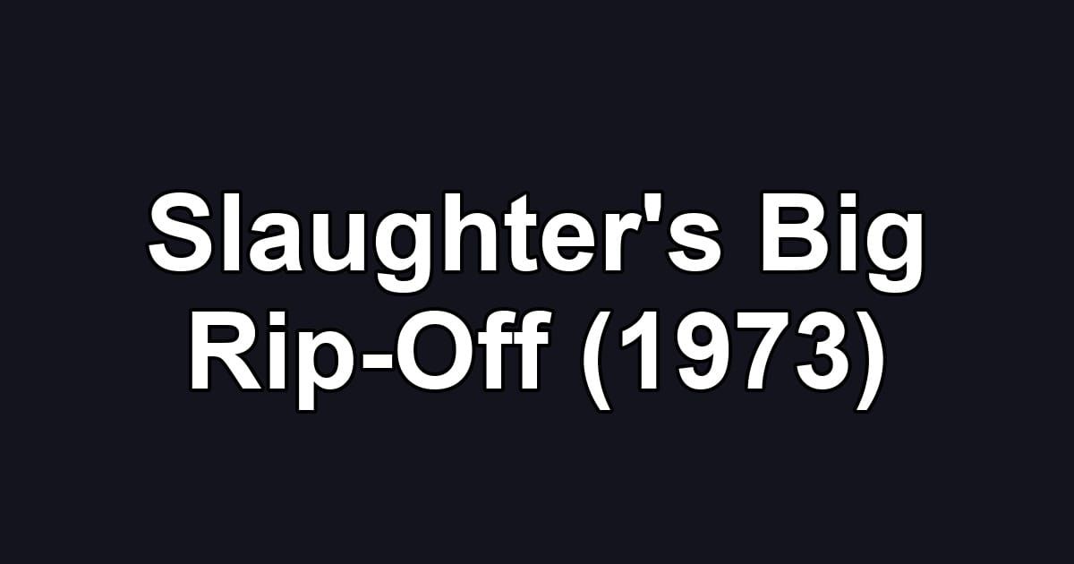 Slaughter's Big Rip-Off (1973)