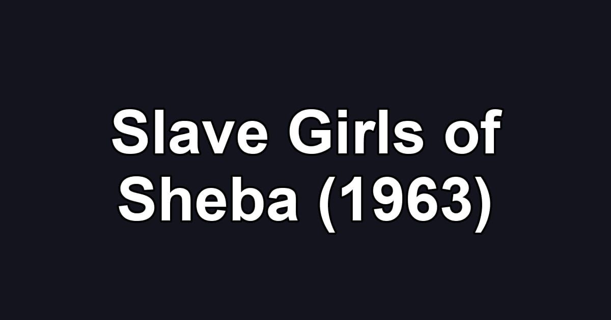 Slave Girls of Sheba (1963)