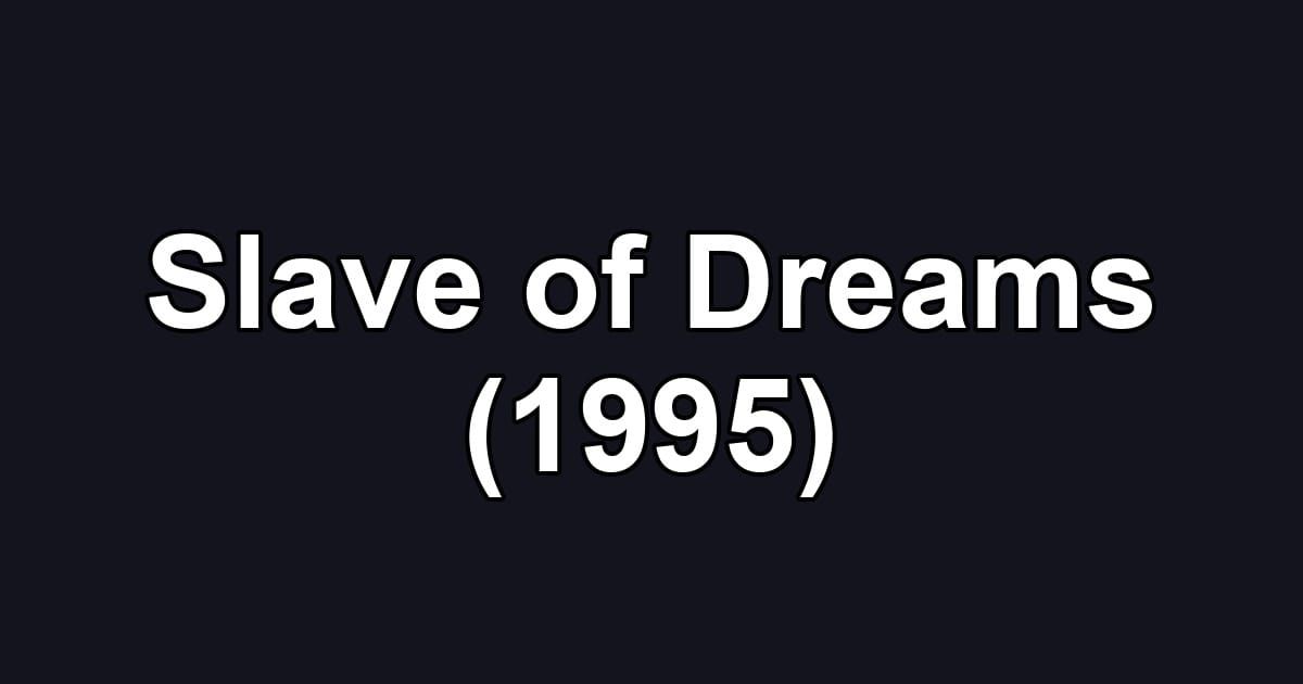 Slave of Dreams (1995)