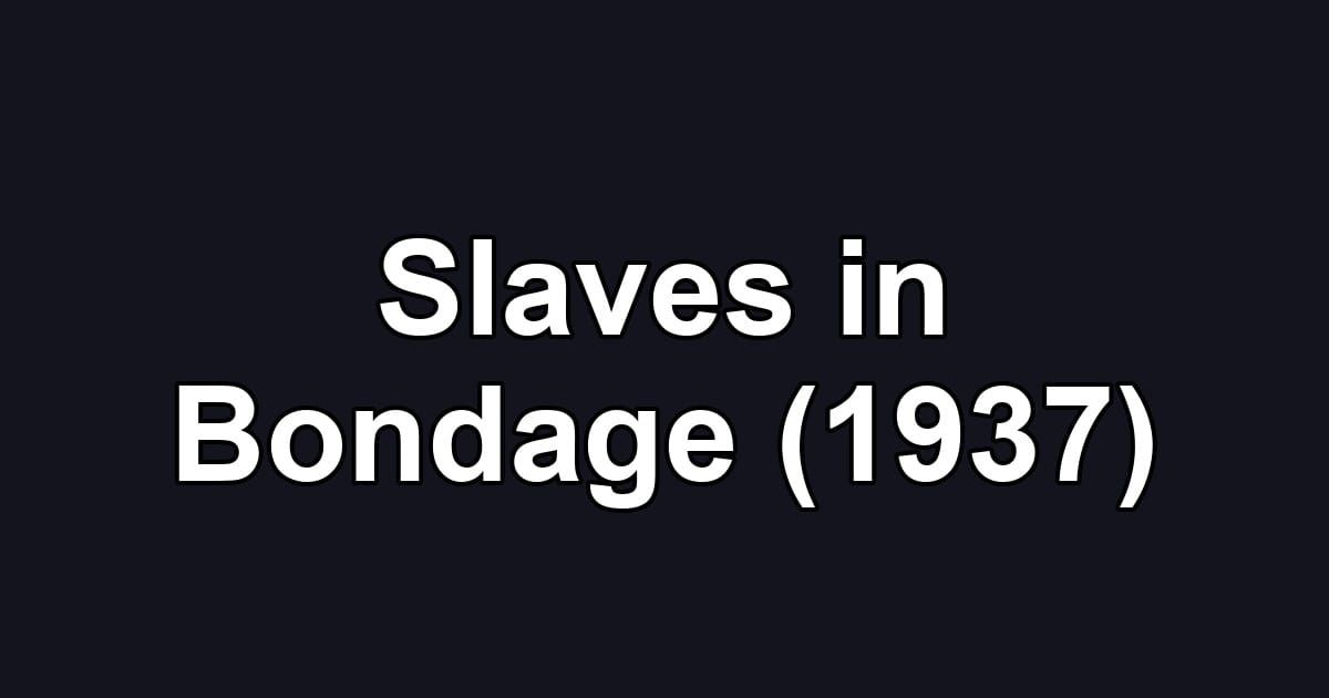 Slaves in Bondage (1937)