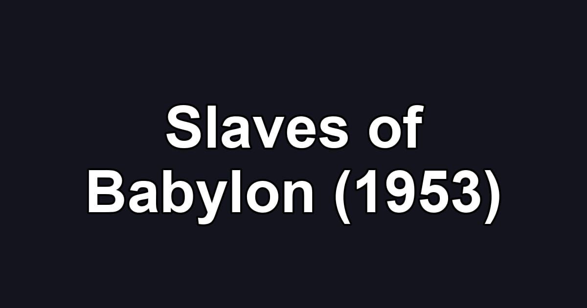 Slaves of Babylon (1953)