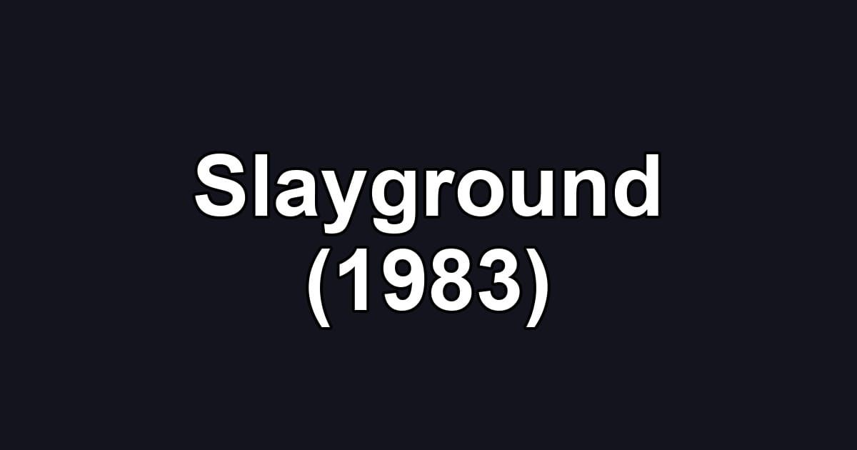 Slayground (1983)