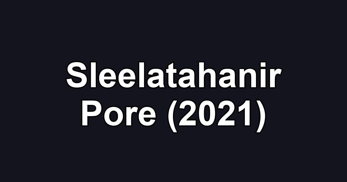 Sleelatahanir Pore (2021)