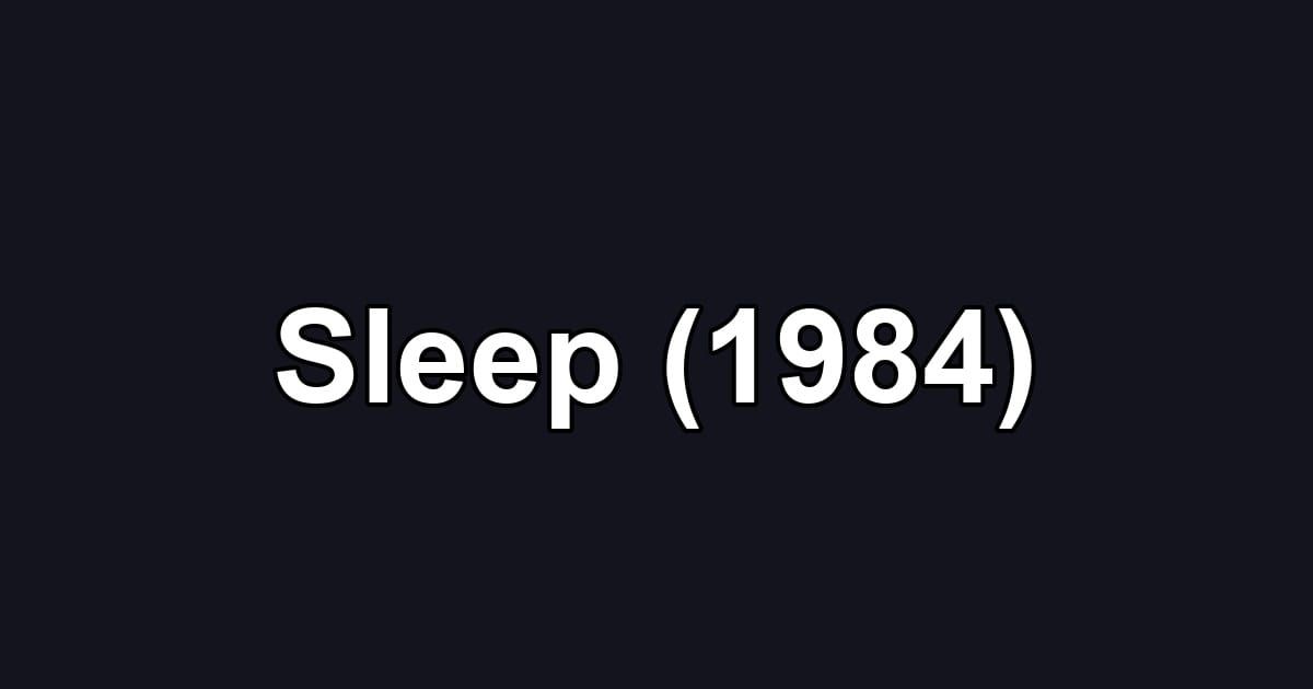 Sleep (1984)