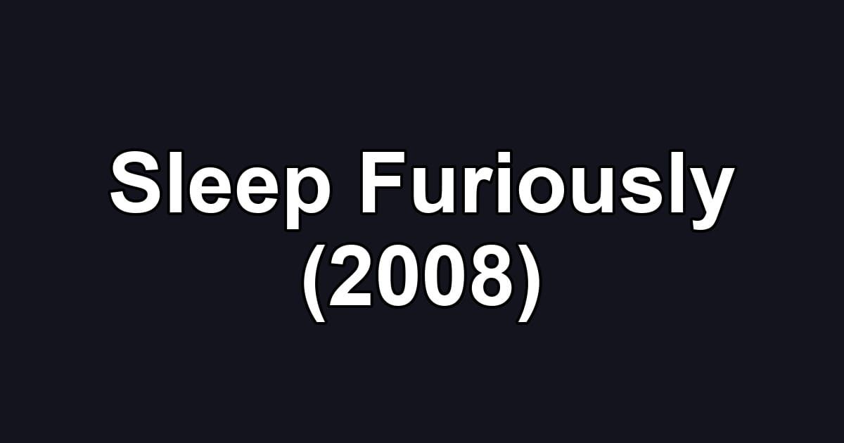 Sleep Furiously (2008)