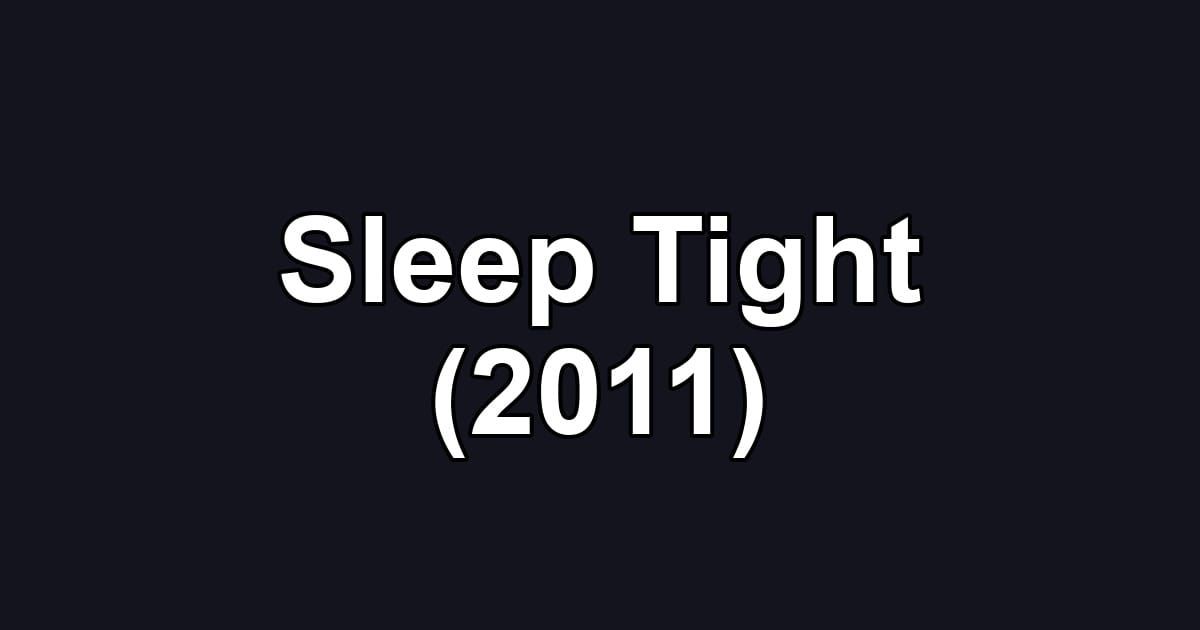 Sleep Tight (2011)