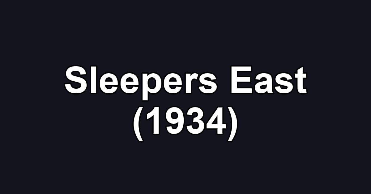 Sleepers East (1934)