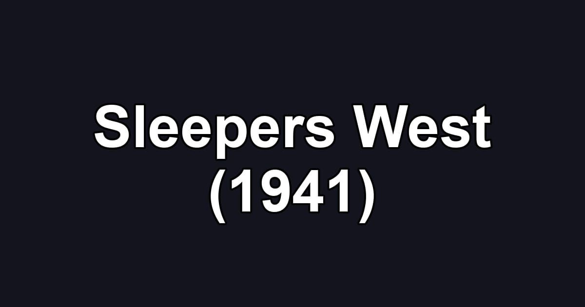 Sleepers West (1941)