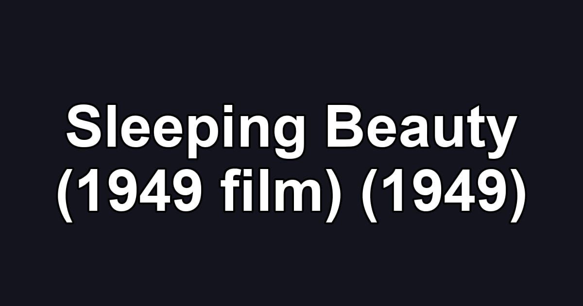 Sleeping Beauty (1949 film) (1949)