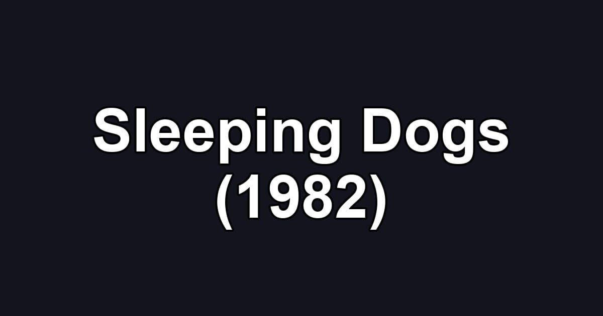 Sleeping Dogs (1982)