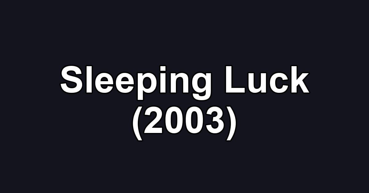 Sleeping Luck (2003)