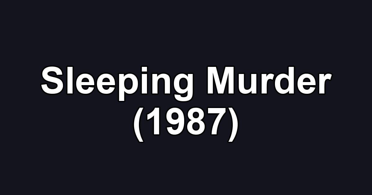 Sleeping Murder (1987)