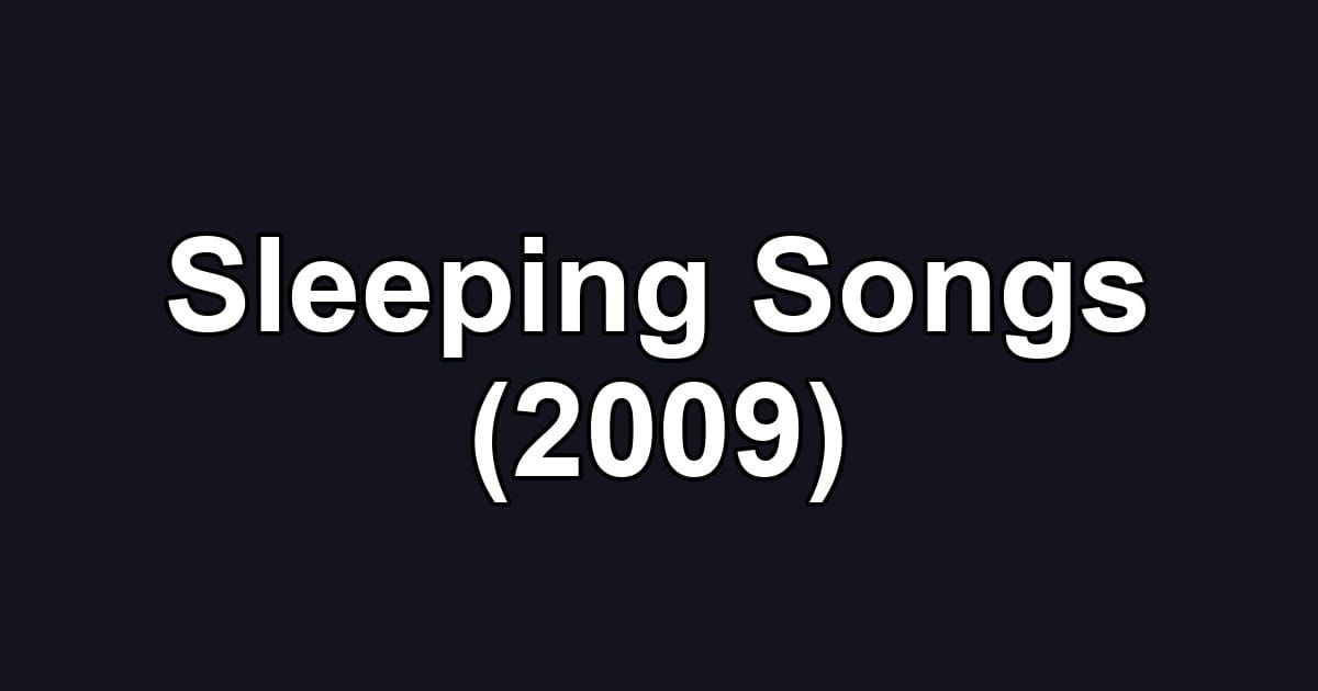 Sleeping Songs (2009)