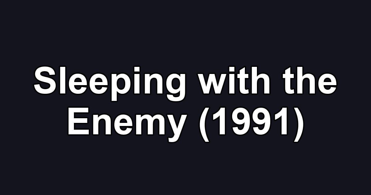 Sleeping with the Enemy (1991)